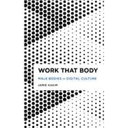 Work That Body Male Bodies in Digital Culture