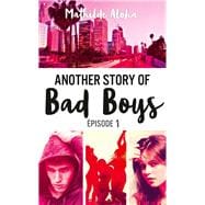 Another story of bad boys - tome 1