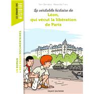 La véritable histoire de Léon, qui vécut la libération de Paris