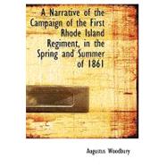 A Narrative of the Campaign of the First Rhode Island Regiment, in the Spring and Summer of 1861