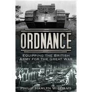 Ordnance Equipping the British Army for the Great War