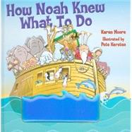 How Noah Knew What to Do