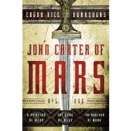 John Carter of Mars: Vol. 1 A Princess of Mars, The Gods of Mars, The Warlord of Mars