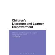 Children's Literature and Learner Empowerment Children and Teenagers in English Language Education