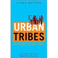 Urban Tribes Are Friends the New Family?