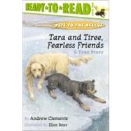 Tara and Tiree, Fearless Friends A True Story (Ready-to-Read Level 2)
