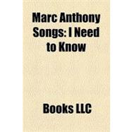 Marc Anthony Songs : I Need to Know, You Sang to Me, No Me Ames, My Baby You, Ride on the Rhythm, I Want to Spend My Lifetime Loving You, Dance