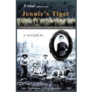 Jennie's Tiger: A Woman's Pioneering Stand in an Untamed Corner of Washington State