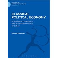 Classical Political Economy Primitive Accumulation and the Social Division of Labor