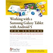 Working with a Samsung Galaxy Tablet with Android 5 for Seniors Get started quickly with step-by-step instructions