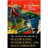 The Oxford Handbook of Peacebuilding, Statebuilding, and Peace Formation