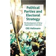 Political Parties and Electoral Strategy The Development of Party Organization in East Asia