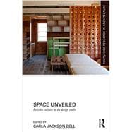 Space Unveiled: Invisible Cultures in the Design Studio