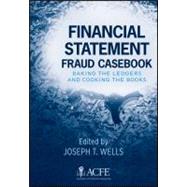 Financial Statement Fraud Casebook : Baking the Ledgers and Cooking the Books