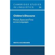 Children's Discourse: Person, Space and Time across Languages