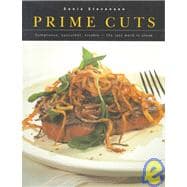Prime Cuts : Sumptuous, Succulent, Sizeable - The Last Word in Steak