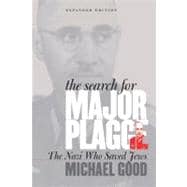 The Search for Major Plagge The Nazi Who Saved Jews, Expanded Edition