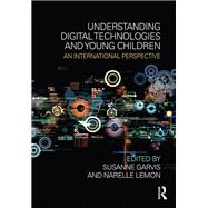 Understanding Digital Technologies and Young Children: An international perspective