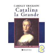 Catalina la Grande / Catherine the Great: Emperatriz De Rusia