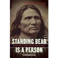 Standing Bear Is a Person The True Story of a Native American's Quest for Justice