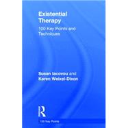 Existential Therapy: 100 Key Points and Techniques