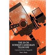 The 20-cm Schmidt-Cassegrain Telescope: A Practical Observing Guide