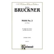 Mass No. 2 in E Minor: For Eight-Part Chorus and Wind Orchestra, Choral Score, A Kalmus Classic Edition