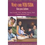 Sobreviviendo HIV Sida / Living With Hiv-aids: lA Guia Para los Latinos / Guide for Latinos