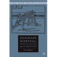 Manmade Marvels in Medieval Culture and Literature