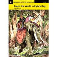 Round the World in Eighty Days, Level 2, Penguin Active Readers