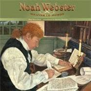 Noah Webster Weaver of Words