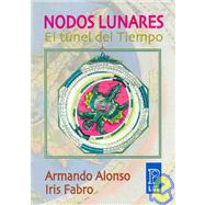Nodos Lunares / Lunar Nodes: El Tunel Del Tiempo / the Tunnel of Time