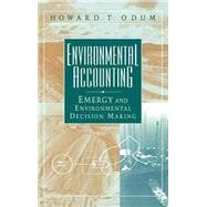Environmental Accounting Emergy and Environmental Decision Making