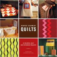 Denyse Schmidt Quilts 30 Colorful Quilt and Patchwork Projects