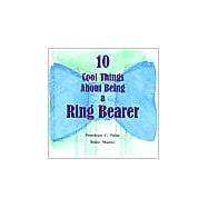 10 Cool Things About Being a Ring Bearer