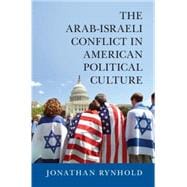 The Arab-israeli Conflict in American Political Culture