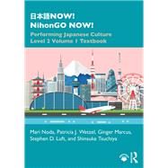 NOW! NihonGO NOW! Performing Japanese Culture - Level 2 Volume 1 Textbook
