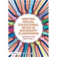 Meeting Special Educational Needs in Secondary Classrooms: Inclusion and how to do it