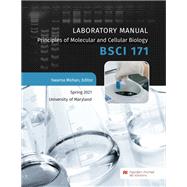 BSCI 171: Principles of Molecular and Cellular Biology Laboratory Manual - University of Maryland