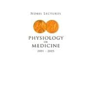 Nobel Lectures Physiology or Medicine 2001-2005