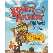 The Rowdy Randy Wild West Show
