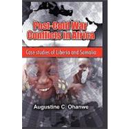 Post Cold War Conflicts in Africa: Case Studies of Liberia and Somalia