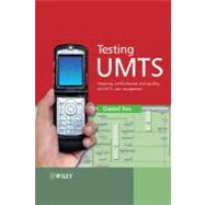 Testing UMTS Assuring Conformance and Quality of UMTS User Equipment,9780470724422