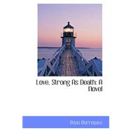 Love, Strong As Death : A Novel