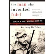 The Man Who Invented Fidel