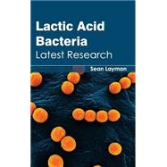 Lactic Acid Bacteria: Latest Research