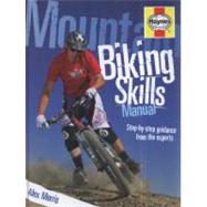 Mountain Biking Skills Manual Step-by-Step Guidance from the Experts