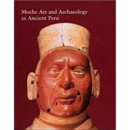 Moche Art And Archaeology in Ancient Peru