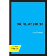 Box, Pit, and Gallery