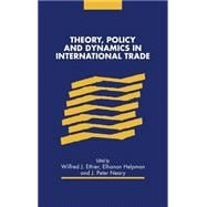 Theory, Policy and Dynamics in International Trade